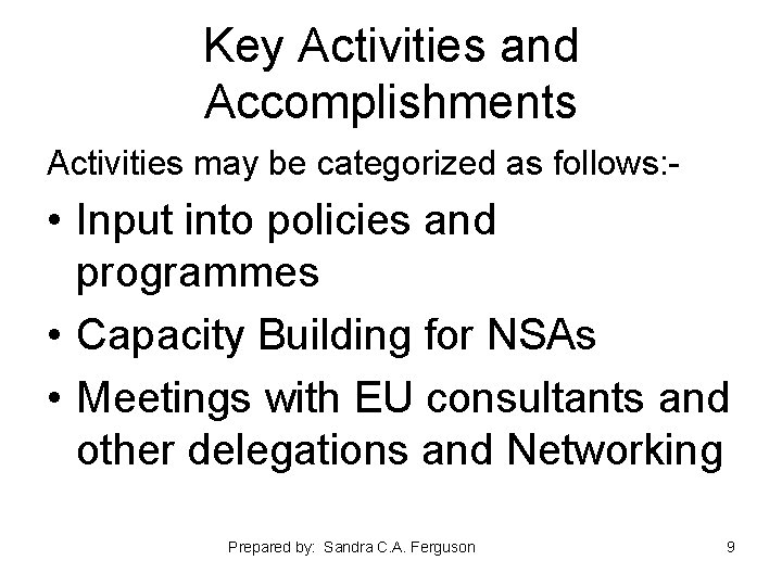 Key Activities and Accomplishments Activities may be categorized as follows: - • Input into
