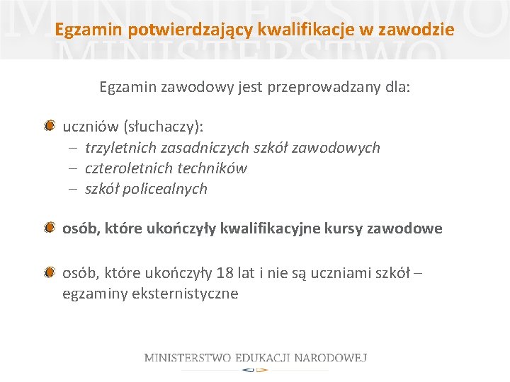 Egzamin potwierdzający kwalifikacje w zawodzie Egzamin zawodowy jest przeprowadzany dla: uczniów (słuchaczy): – trzyletnich