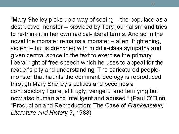 11 “Mary Shelley picks up a way of seeing – the populace as a