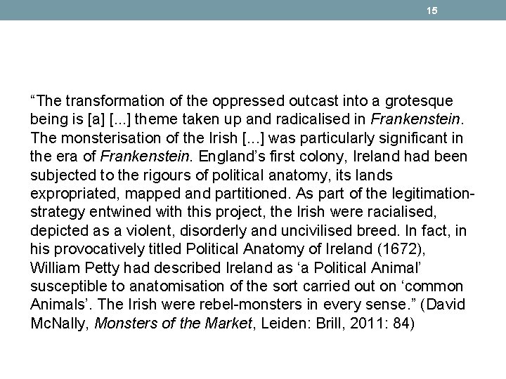 15 “The transformation of the oppressed outcast into a grotesque being is [a] [.