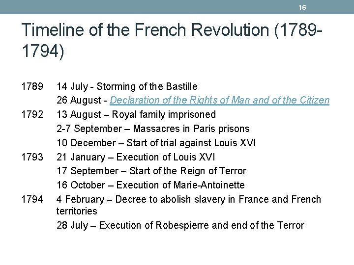 16 Timeline of the French Revolution (17891794) 1789 14 July - Storming of the