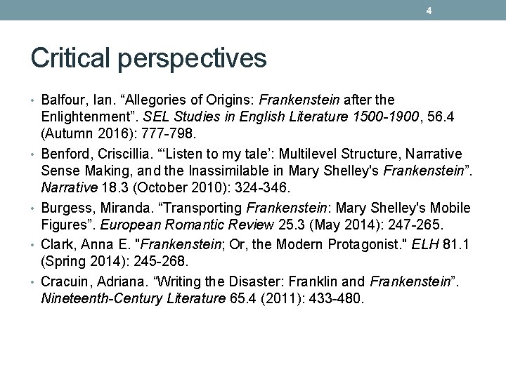 4 Critical perspectives • Balfour, Ian. “Allegories of Origins: Frankenstein after the • •