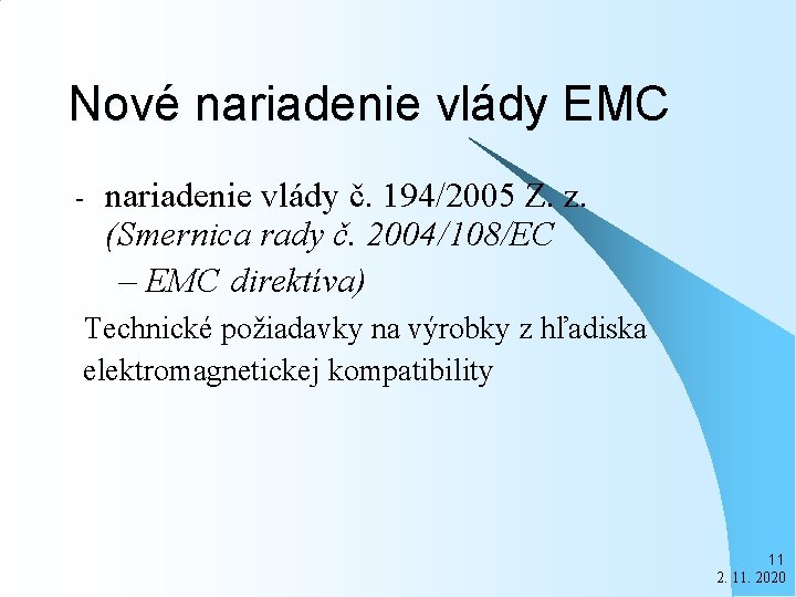 Nové nariadenie vlády EMC - nariadenie vlády č. 194/2005 Z. z. (Smernica rady č.