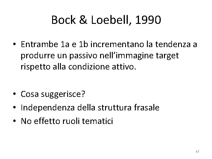 Bock & Loebell, 1990 • Entrambe 1 a e 1 b incrementano la tendenza