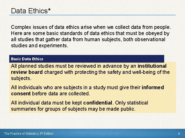 Data Ethics* Complex issues of data ethics arise when we collect data from people.