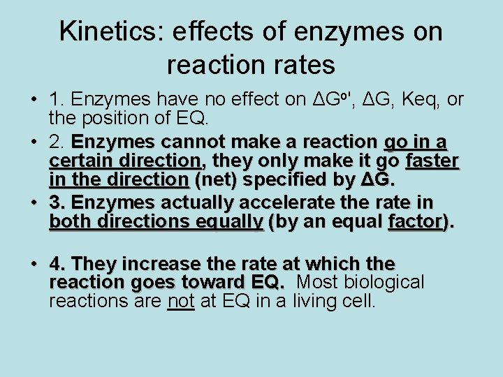 Kinetics: effects of enzymes on reaction rates • 1. Enzymes have no effect on
