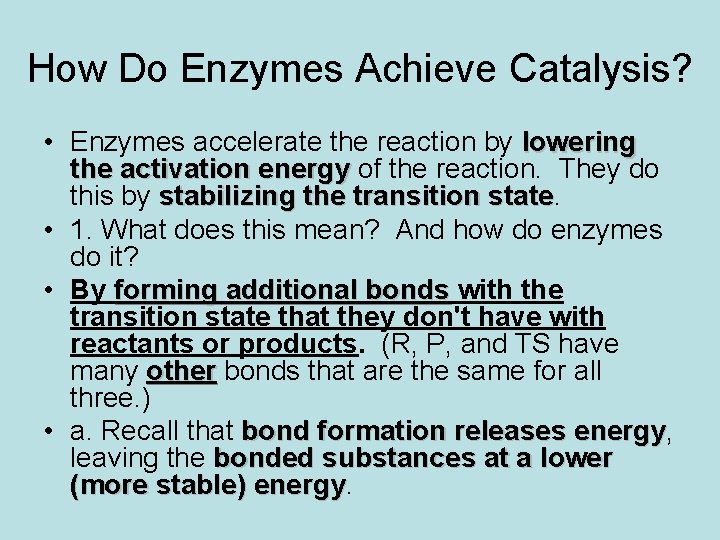 How Do Enzymes Achieve Catalysis? • Enzymes accelerate the reaction by lowering the activation