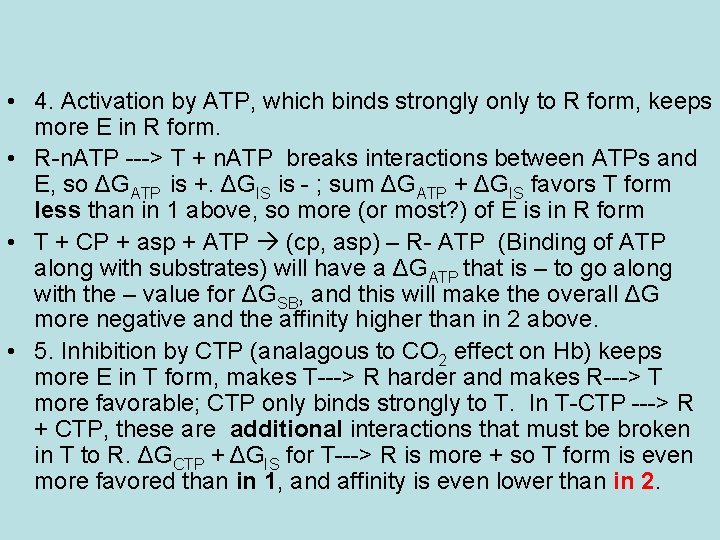  • 4. Activation by ATP, which binds strongly only to R form, keeps