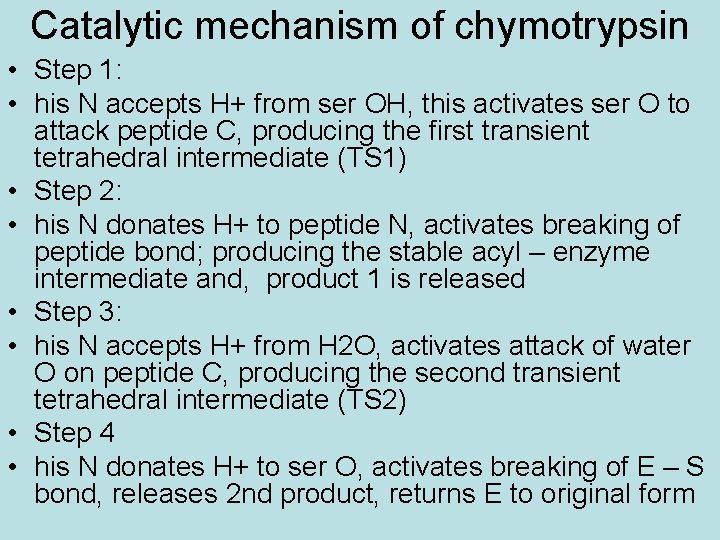 Catalytic mechanism of chymotrypsin • Step 1: • his N accepts H+ from ser