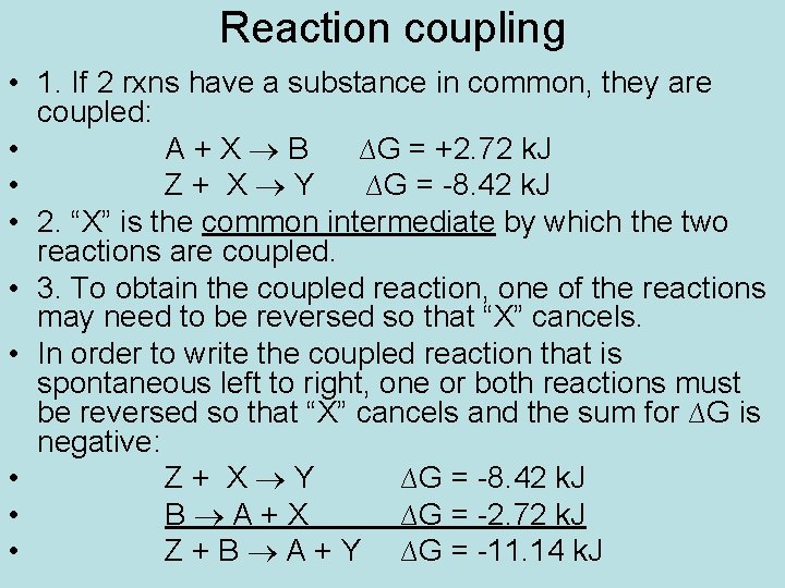 Reaction coupling • 1. If 2 rxns have a substance in common, they are