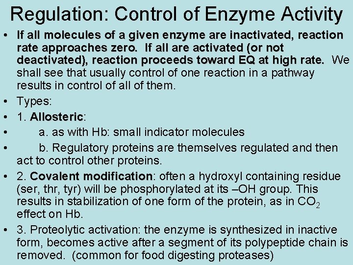 Regulation: Control of Enzyme Activity • If all molecules of a given enzyme are