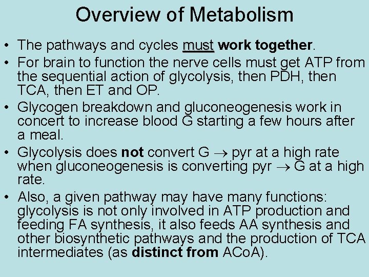 Overview of Metabolism • The pathways and cycles must work together. • For brain