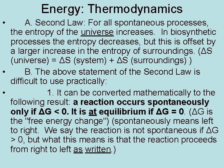 Energy: Thermodynamics • A. Second Law: For all spontaneous processes, the entropy of the