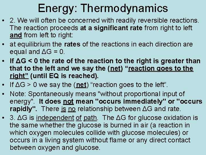 Energy: Thermodynamics • 2. We will often be concerned with readily reversible reactions. The