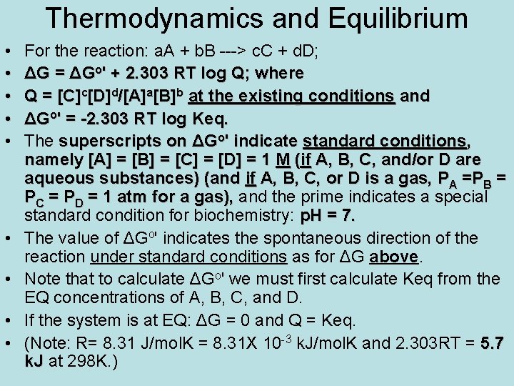 Thermodynamics and Equilibrium • • • For the reaction: a. A + b. B