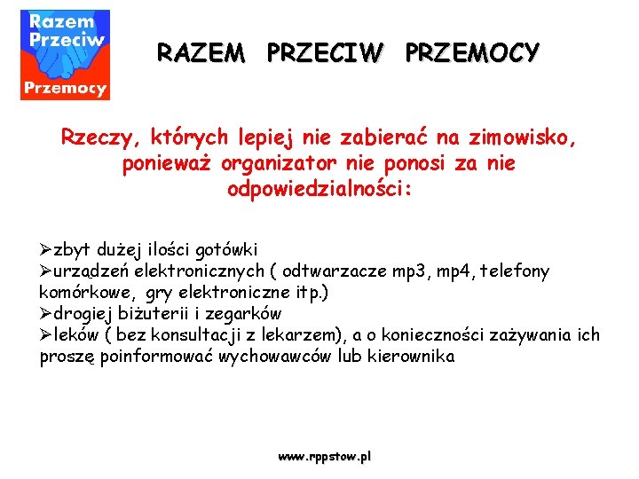 RAZEM PRZECIW PRZEMOCY Rzeczy, których lepiej nie zabierać na zimowisko, ponieważ organizator nie ponosi