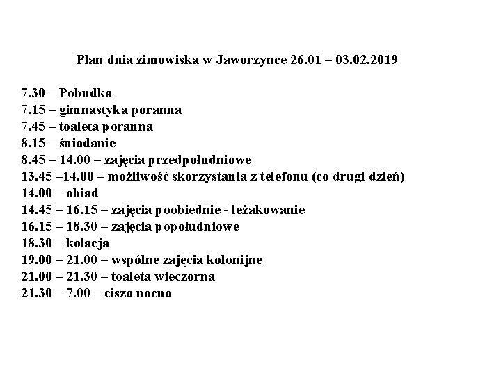 Plan dnia zimowiska w Jaworzynce 26. 01 – 03. 02. 2019 7. 30 –