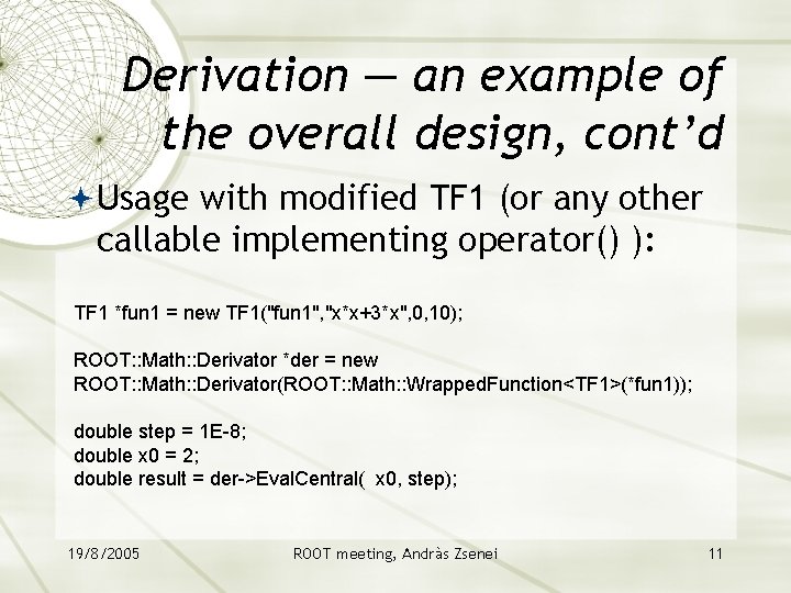 Derivation — an example of the overall design, cont’d Usage with modified TF 1