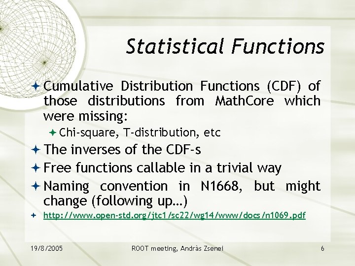 Statistical Functions Cumulative Distribution Functions (CDF) of those distributions from Math. Core which were