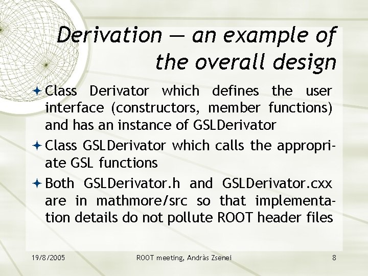 Derivation — an example of the overall design Class Derivator which defines the user