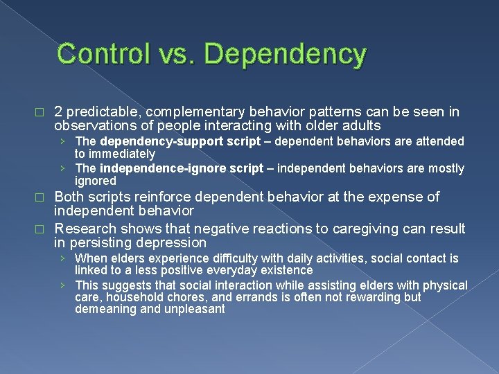 Control vs. Dependency � 2 predictable, complementary behavior patterns can be seen in observations