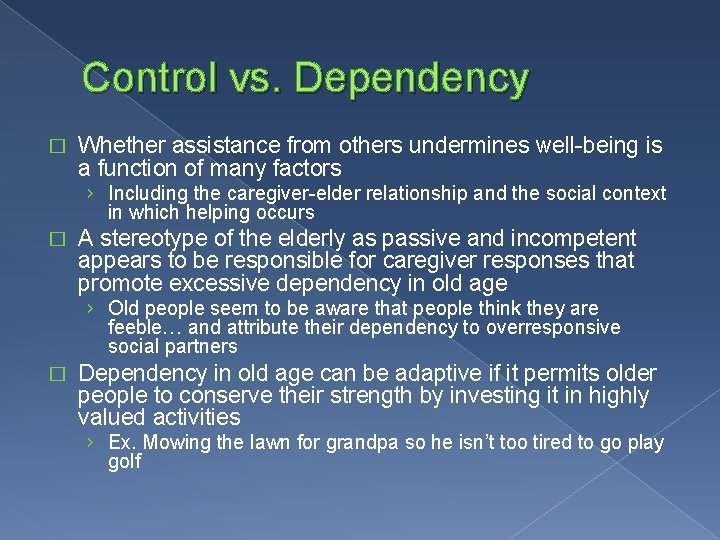 Control vs. Dependency � Whether assistance from others undermines well-being is a function of