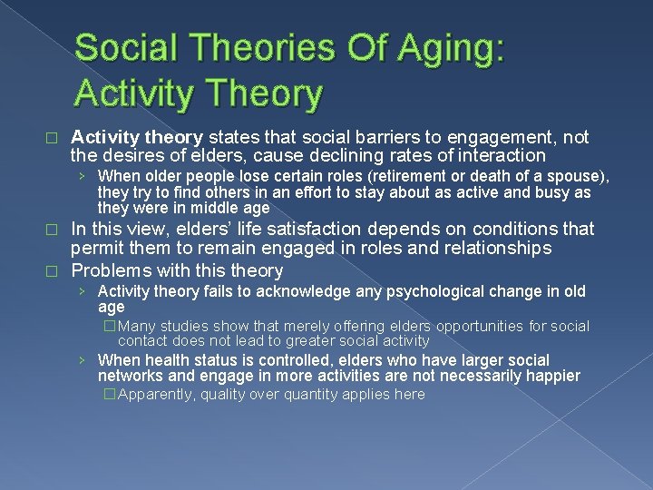 Social Theories Of Aging: Activity Theory � Activity theory states that social barriers to