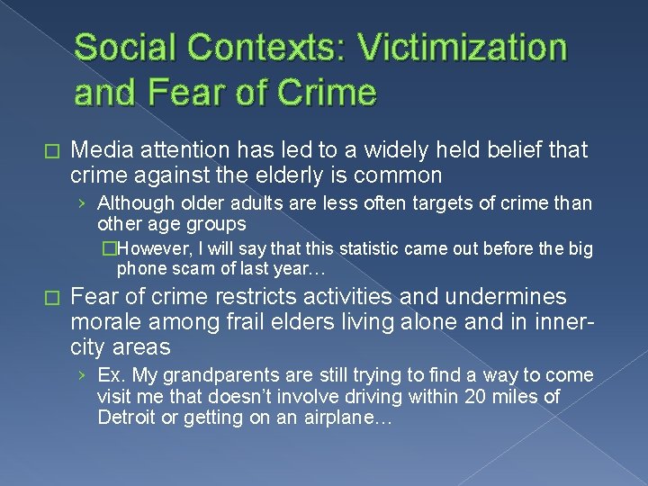 Social Contexts: Victimization and Fear of Crime � Media attention has led to a