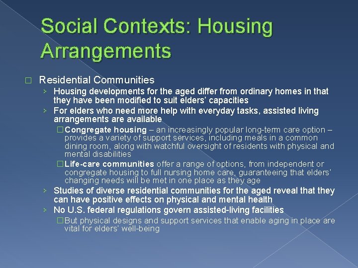 Social Contexts: Housing Arrangements � Residential Communities › Housing developments for the aged differ