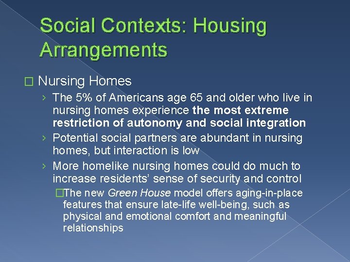 Social Contexts: Housing Arrangements � Nursing Homes › The 5% of Americans age 65