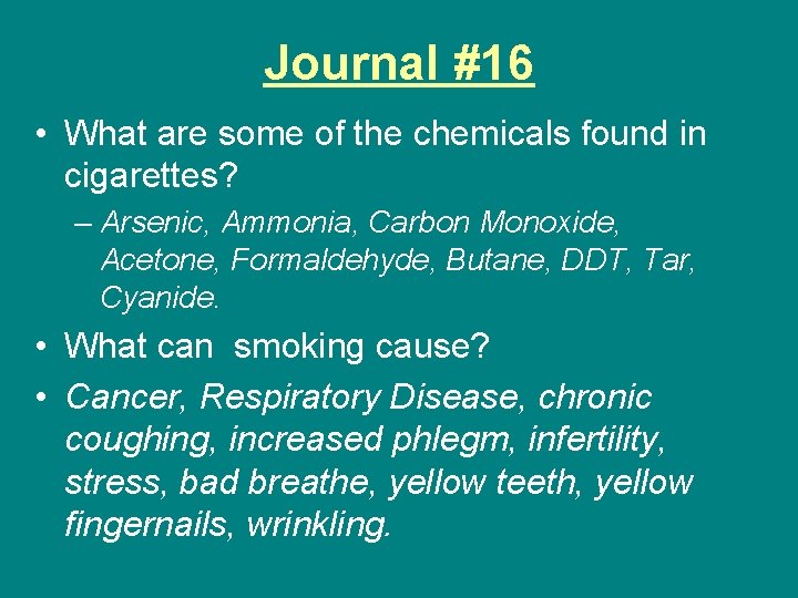 Journal #16 • What are some of the chemicals found in cigarettes? – Arsenic,