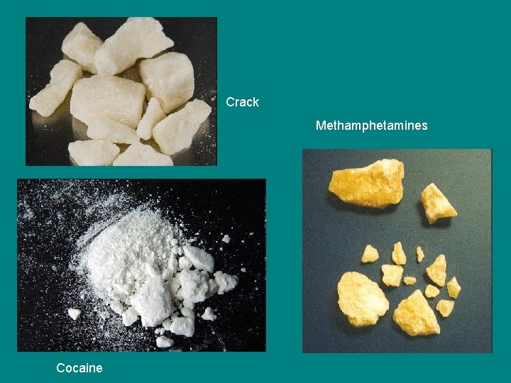 Crack Methamphetamines Cocaine 
