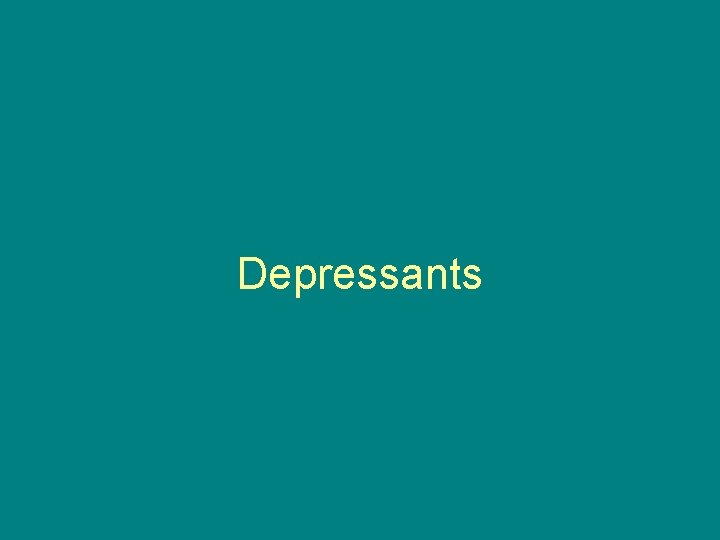 Depressants 