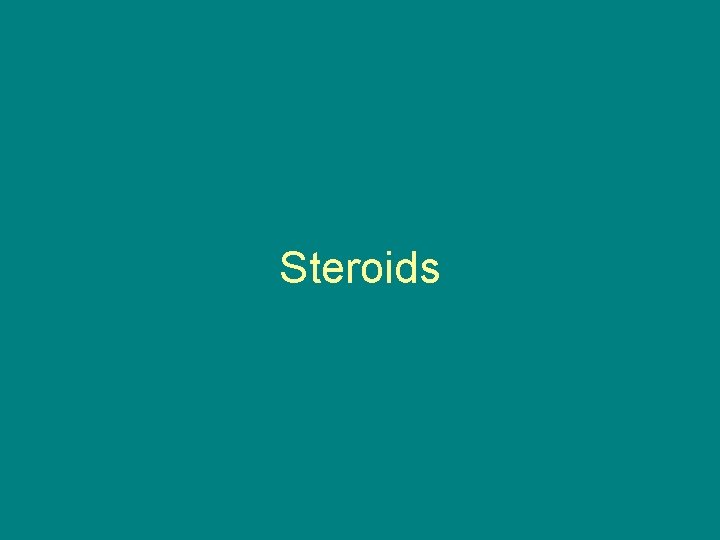 Steroids 