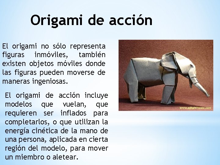 Origami de acción El origami no sólo representa figuras inmóviles, también existen objetos móviles