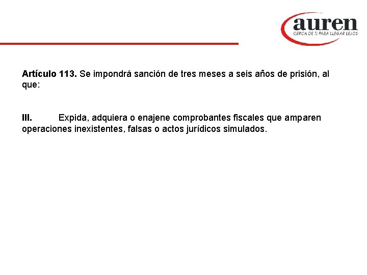 Artículo 113. Se impondrá sanción de tres meses a seis años de prisión, al