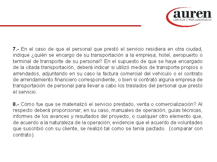 7. - En el caso de que el personal que prestó el servicio residiera