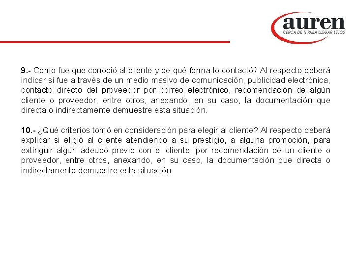 9. - Cómo fue que conoció al cliente y de qué forma lo contactó?