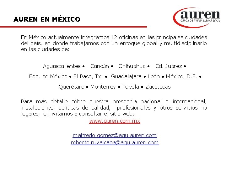 AUREN EN MÉXICO En México actualmente integramos 12 oficinas en las principales ciudades del