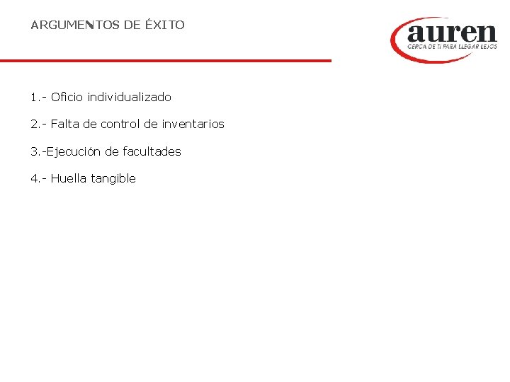 ARGUMENTOS DE ÉXITO 1. - Oficio individualizado 2. - Falta de control de inventarios