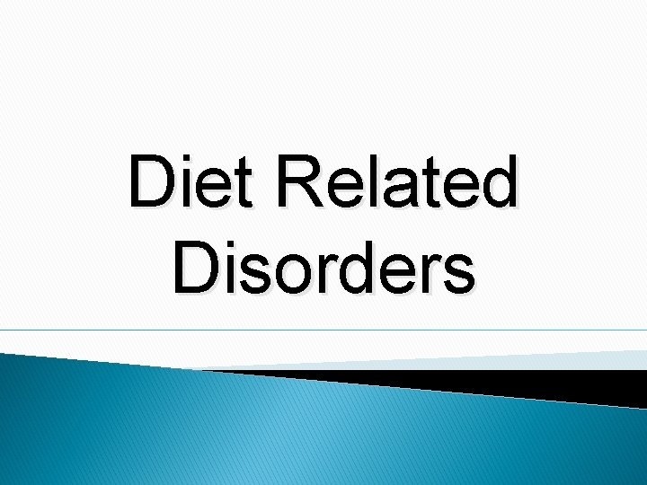 Diet Related Disorders 