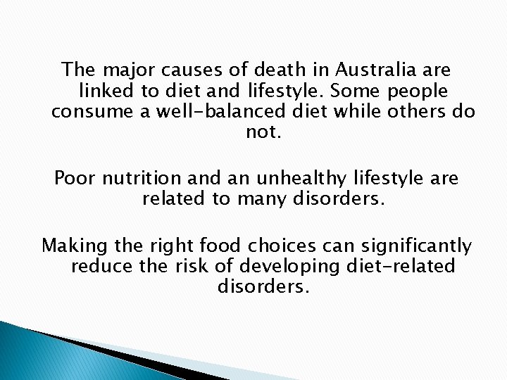 The major causes of death in Australia are linked to diet and lifestyle. Some