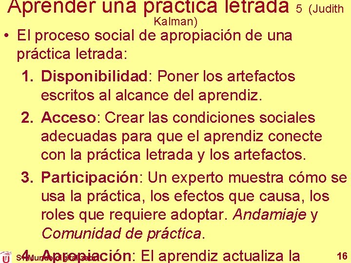 Aprender una práctica letrada 5 (Judith Kalman) • El proceso social de apropiación de