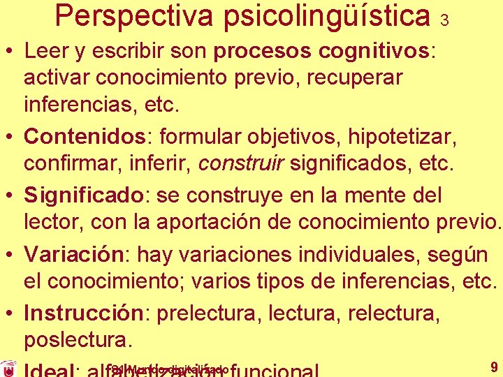 Perspectiva psicolingüística 3 • Leer y escribir son procesos cognitivos: activar conocimiento previo, recuperar