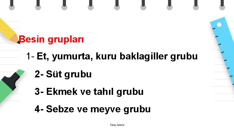 Besin grupları 1 - Et, yumurta, kuru baklagiller grubu 2 - Süt grubu 3