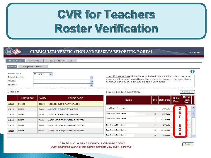 CVR for Teachers Roster Verification O N E B O X 