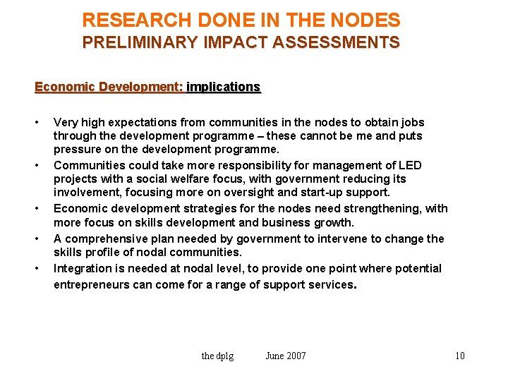 RESEARCH DONE IN THE NODES PRELIMINARY IMPACT ASSESSMENTS Economic Development: implications • • •