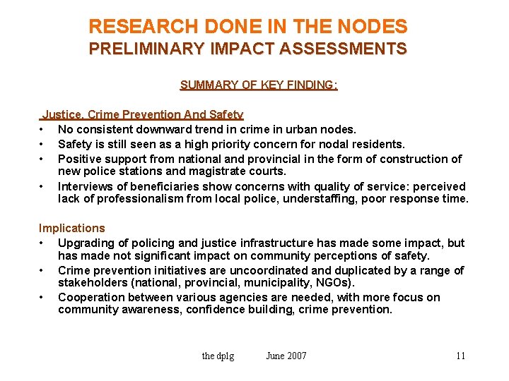 RESEARCH DONE IN THE NODES PRELIMINARY IMPACT ASSESSMENTS SUMMARY OF KEY FINDING: Justice, Crime