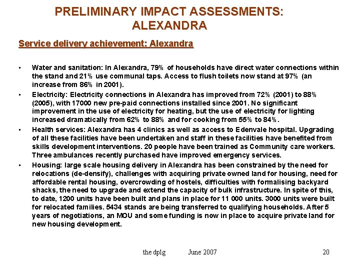 PRELIMINARY IMPACT ASSESSMENTS: ALEXANDRA Service delivery achievement: Alexandra • • Water and sanitation: In