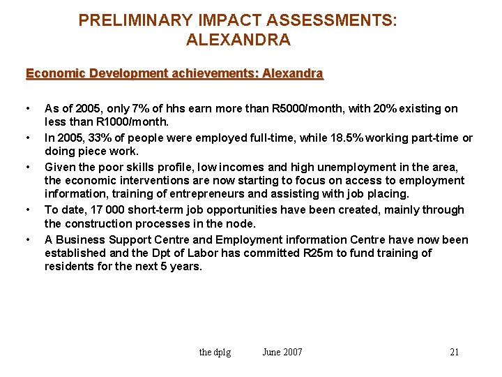 PRELIMINARY IMPACT ASSESSMENTS: ALEXANDRA Economic Development achievements: Alexandra • • • As of 2005,